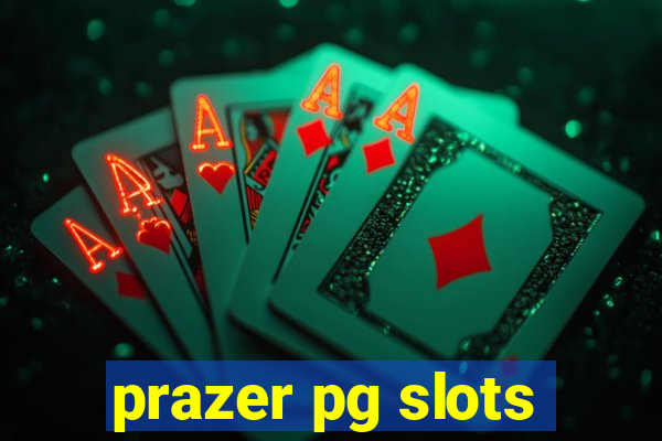 prazer pg slots